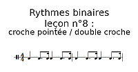 Rythmes binaires, leçon n°8 : le rythme croche pointée / double croche