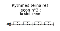 Rythmes ternaires, leçon n°3 : la sicilienne