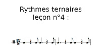 Rythmes ternaires, leçon n°4 : mélange de rythmes des leçons précédentes