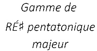Gamme de RÉ♯ pentatonique majeur