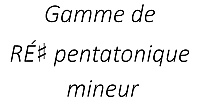 Gamme de RÉ♯ pentatonique mineur