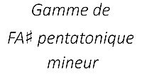 Gamme de FA♯ pentatonique mineur