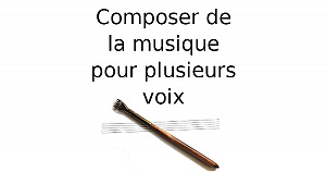 Composer de la musique pour plusieurs voix