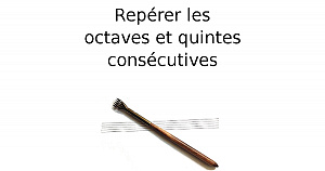 Repérer les octaves et quintes consécutives