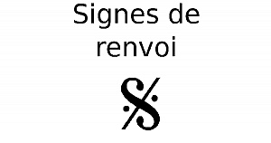 Signe de renvoi (Dal segno)