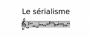 Sérialisme, musique sérielle