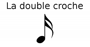 La double-croche
