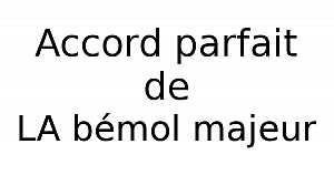 Accord parfait de LA bémol majeur
