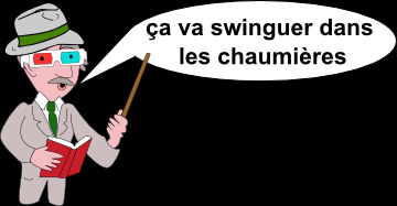 ça va swinguer dans les chaumières