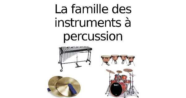 La famille des instruments à percussion