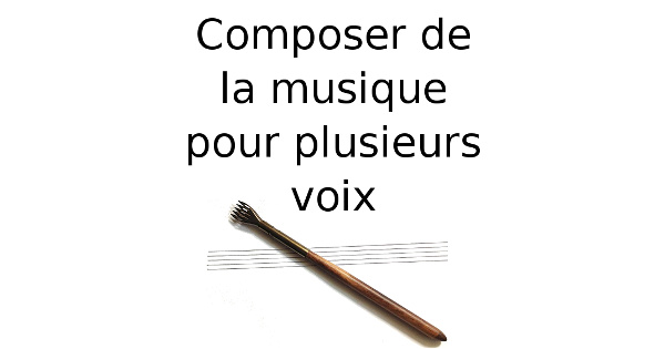 Composer de la musique pour plusieurs voix