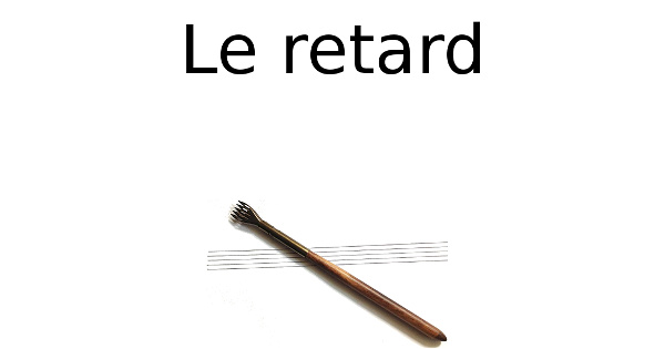 Le retard