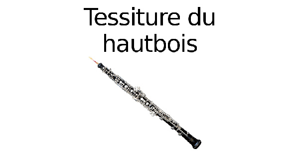 Tessiture du hautbois