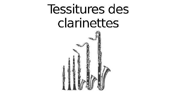 Tessitures des clarinettes