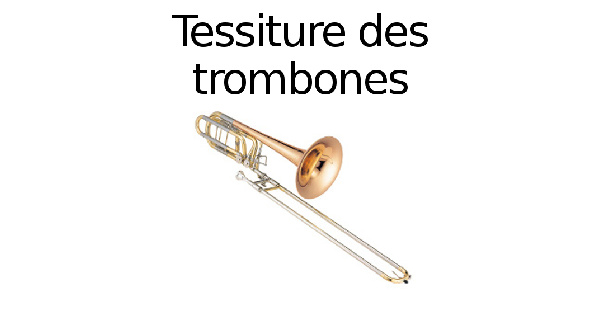Tessiture des trombones