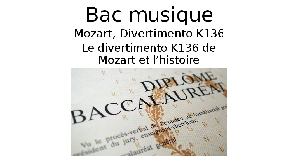 Le divertimento K136 de Mozart et l’histoire