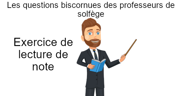 Question biscornue: Exercice de lecture de note