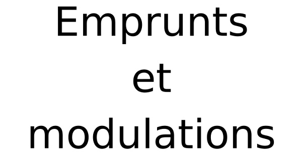 Emprunts et modulations