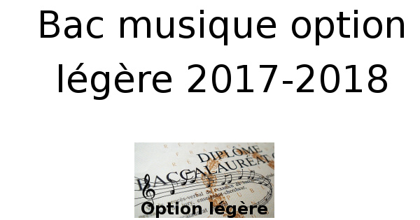Bac musique option légère 2017-2018