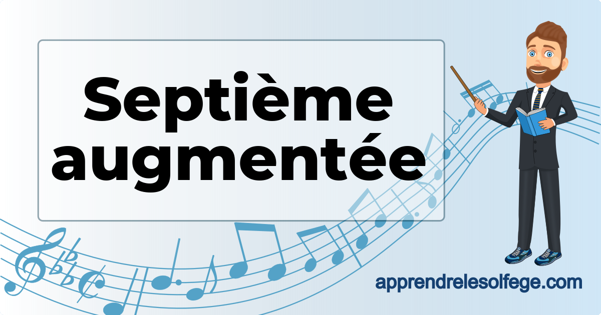 La septième augmentée en musique, solfège et théorie