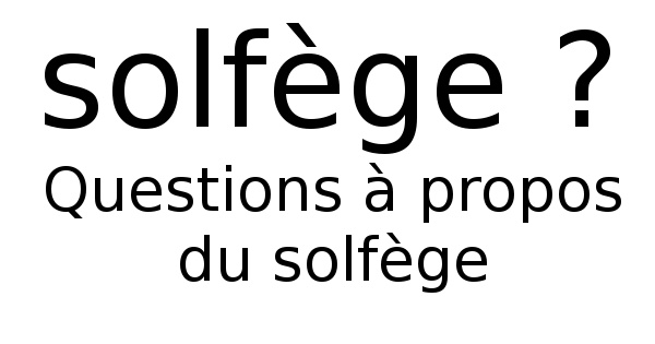 Questions à propos du solfège