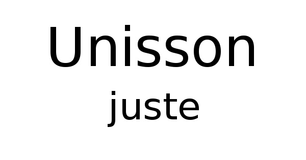Unisson juste