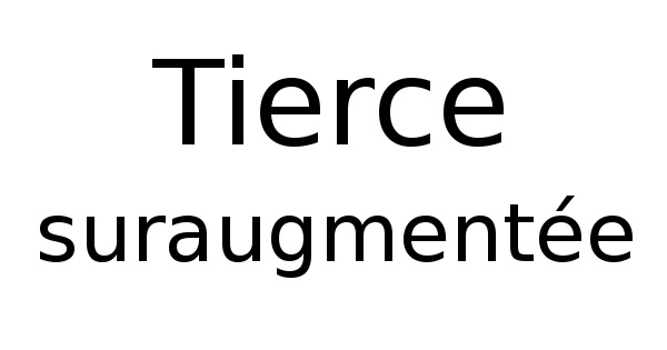 Tierce suraugmentée