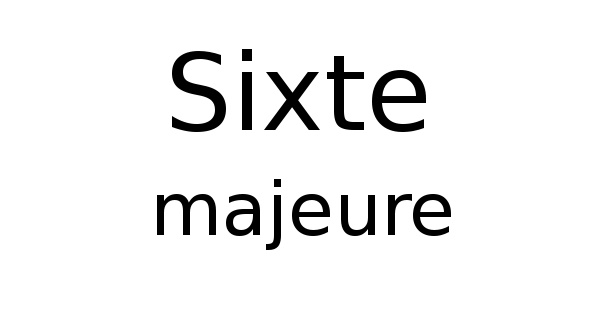 Sixte majeure
