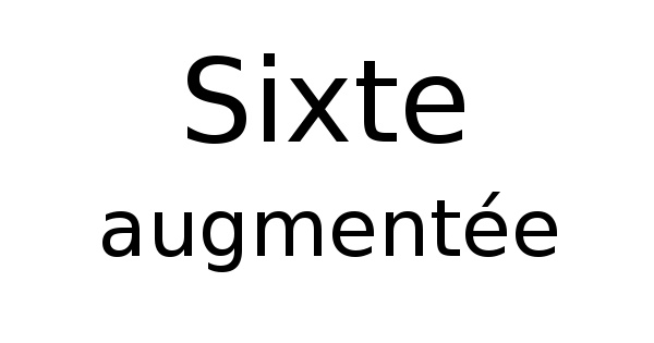 Sixte augmentée
