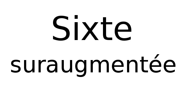 Sixte suraugmentée