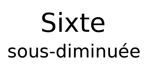 Sixte sous-diminuée