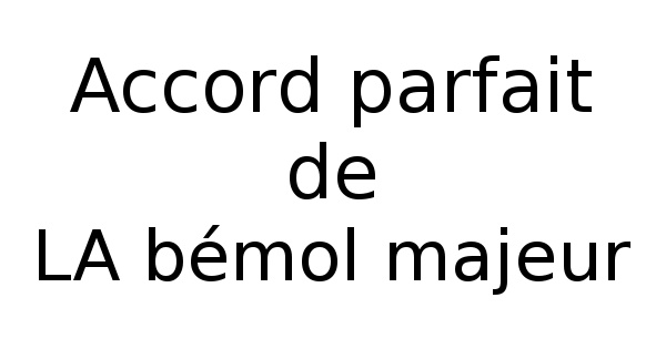 Accord parfait de LA bémol majeur