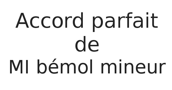 Accord parfait de MI bémol mineur