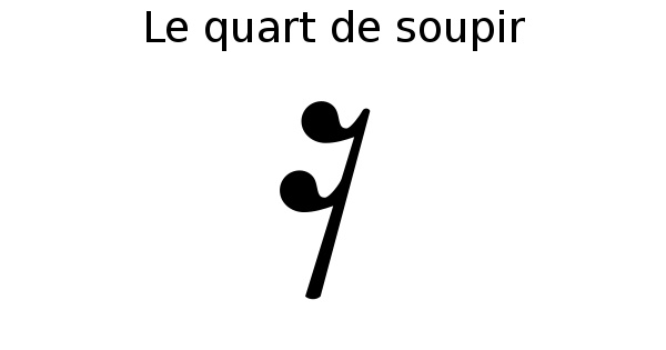 Le quart de soupir