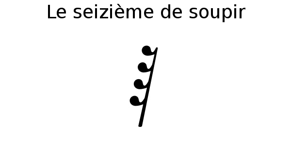 Le seizième de soupir