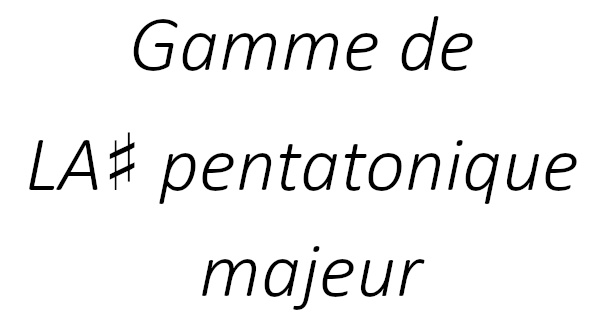 Gamme de LA♯ pentatonique majeur