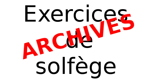 Exercices de solfège (archives)